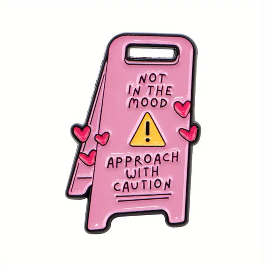 “Not in the Mood” Brooch Pin
